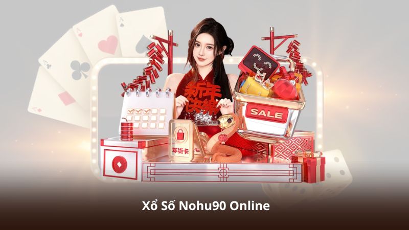 Xổ Số Nohu90 Online – Săn Jackpot Cực Lớn Mỗi Ngày